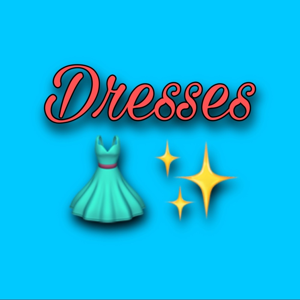 Dresses!!!